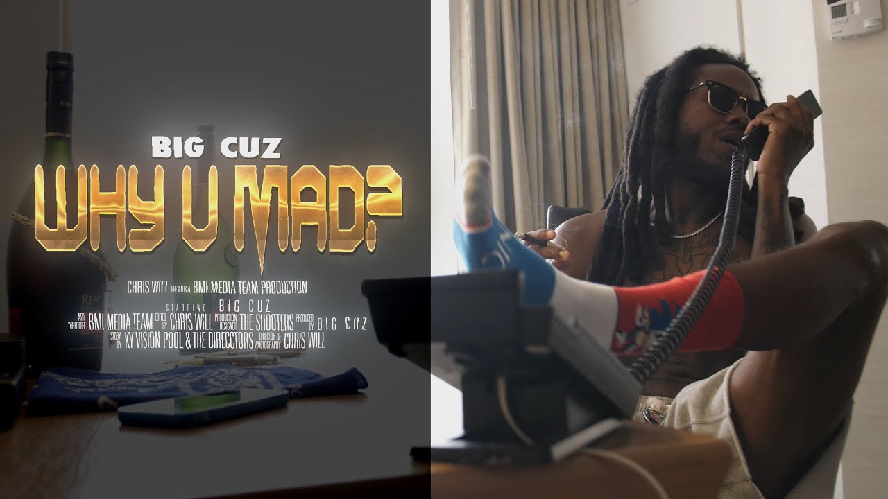 BIG CUZ x WHY U MAD? (OFFICIAL MUSIC VIDEO) HAPPY BIRTHDAY D’AIRRE JR