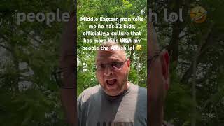 A Culture That Has More Children Than The Amish People. Middle Eastern Man Has 32 Children.