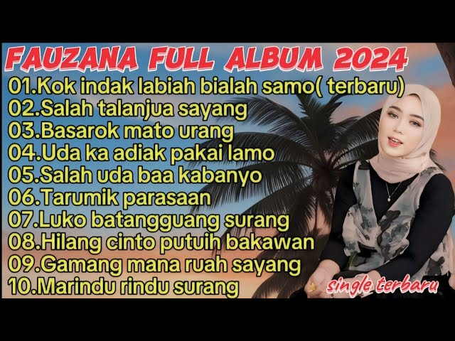 FAUZANA FULL ALBUM TERBAIK || SINGLE TERBARU KOK INDAH LABIAH BIALAH SAMO🎶 class=