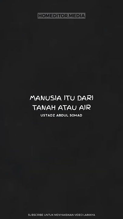 MANUSIA ITU DARI TANAH ATAU AIR - USTADZ ABDUL SOMAD