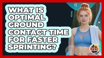 What Is Optimal Ground Contact Time For Faster Sprinting? - All Sorts Of Running
