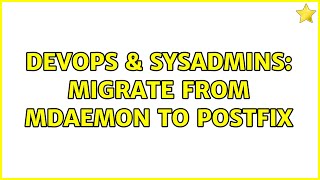 Famous DevOps & SysAdmins: Migrate from Mdaemon to postfix Wealth