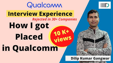 Interview Experience -Qualcomm | How I get placed in Qualcomm after 30+ rejections 🔥 | Dilip Gangwar