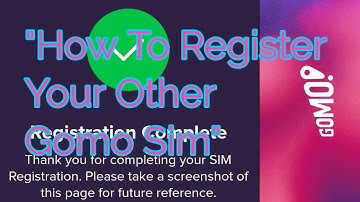 How To Register Your Other Gomo Sim