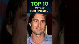 Luke Wilson Top 10 Movies