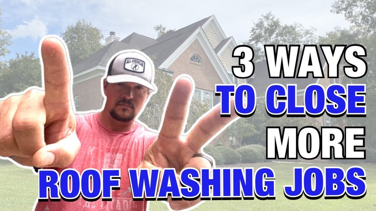 3 Proven Tactics To Close More Roof Washing Jobs