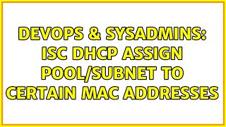DevOps & SysAdmins: ISC DHCP assign pool/subnet to certain MAC addresses
