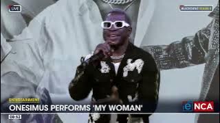 Entertainment | Onesimus performs 'My Woman'