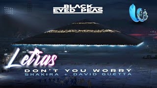 Black Eyed Peas, Shakira \& David Guetta - DON'T YOU WORRY (Letras)