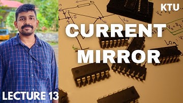 CURRENT MIRROR CIRCUIT || LIC || KTU || LECTURE 13