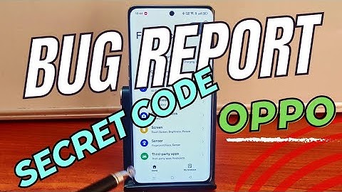 Secret Code to Send Bug Reports, Suggestions and Feedback to OPPO using ColorOS