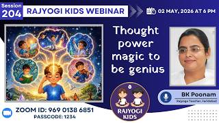 Rajyogi Kids 204 - Thought Power Magic To Be Genius |  BK Poonam, Faridabad | 02 May at 6pm