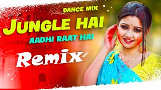 Jungle Hai Aadhi Raat Hai ( Remix ) | Biwi No 1 | जंगल है आधी रात है Dj | Tiktok Viral Dj Remix