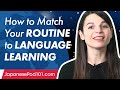 How to Match Your Routine to Language Learning