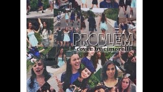 Problem - Ariana Grande (Cover by CIMORELLI) lyrics