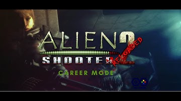 [ALIEN SHOOTER 2 - OBJECT EXTENDED] CAREER MODE