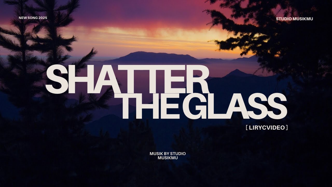 [NEW SONG 2025] - SHATTER THE GLASS (lyric video) #music #laguindonesia ...