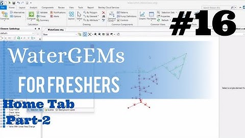 Home tab tools and commands in waterGEMs l Part-2 l Bentley