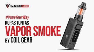 VAPEYOURWAY #10 : VAP0R SMOKE BY COIL GEAR | Device jadul yang menjadi jagoan pada ERA nya !