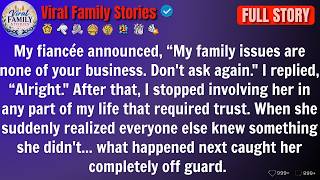 My Fiancée Announced, “My Family Issues Are None Of Your Business. Don't Ask Again." /Reddit Stories