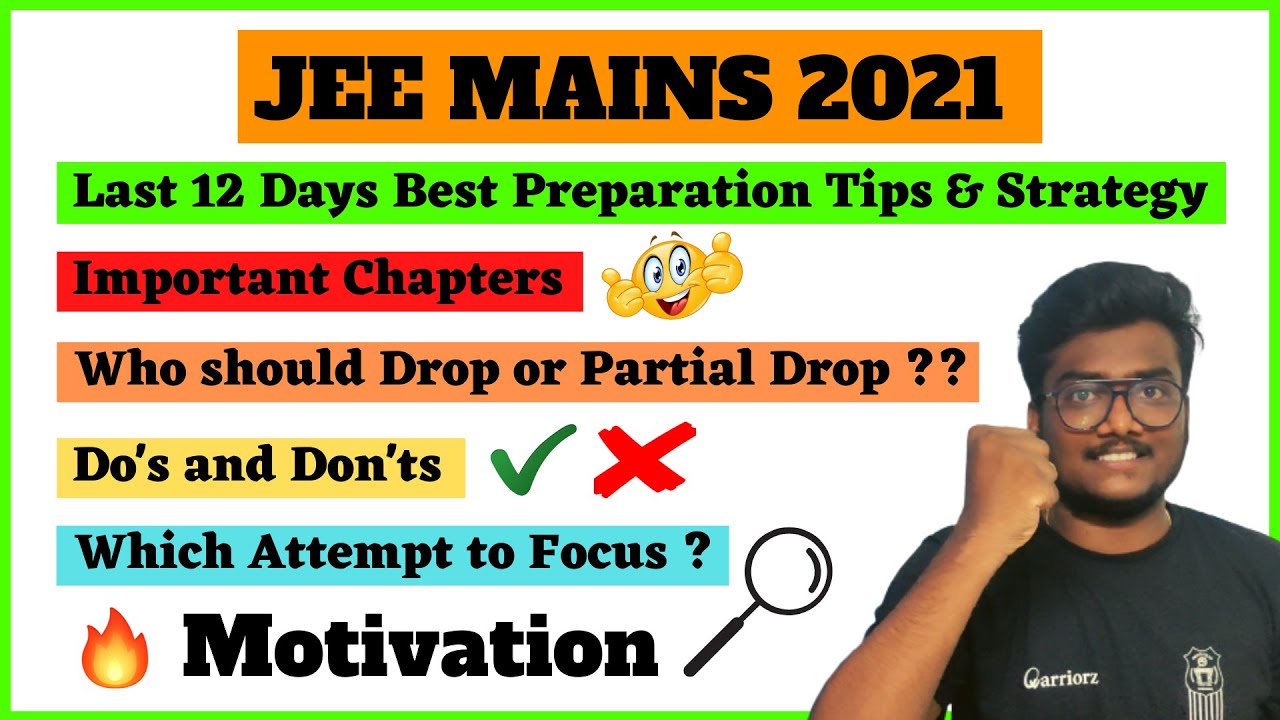 JEE Mains 2021 | Last Moment Best Strategy | Must Do Chapters | Do's ...