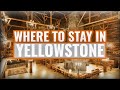 Where to Stay in Yellowstone National Park? [And Surrounding Areas!]