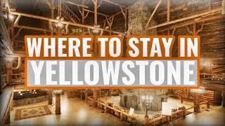 Where to Stay in Yellowstone National Park? [And Surrounding Areas]