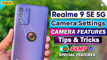 Realme 9 SE Camera Settings Features | 40+ Best Camera Tips & Tricks | Realme 9 SE Camera Features