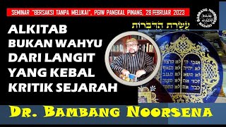 ALKITAB BUKAN WAHYU DARI LANGIT YANG KEBAL KRITIK SEJARAH