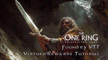 The One Ring 2E - Foundry VTT Virtues & Rewards Tutorial