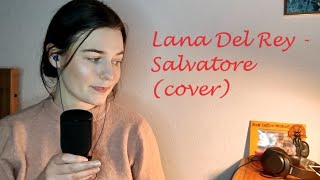 Lana Del Rey - Salvatore (cover)