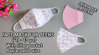 Face Mask for Teenager (*11-13 yo) | With filter pocket and Replaceable Wire | Free Pattern 