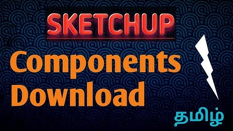 Sketchup - How to  download Components  Online | 3d Warehouse | Tamil | TST
