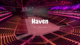 STRAY KIDS - HAVEN but you're in an empty arena 🎧🎶