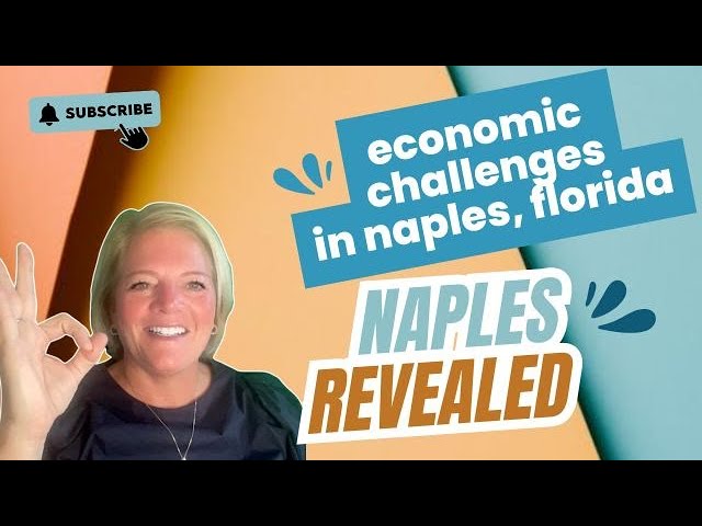 Naples Revealed: Economic Challenges in Naples, Fl