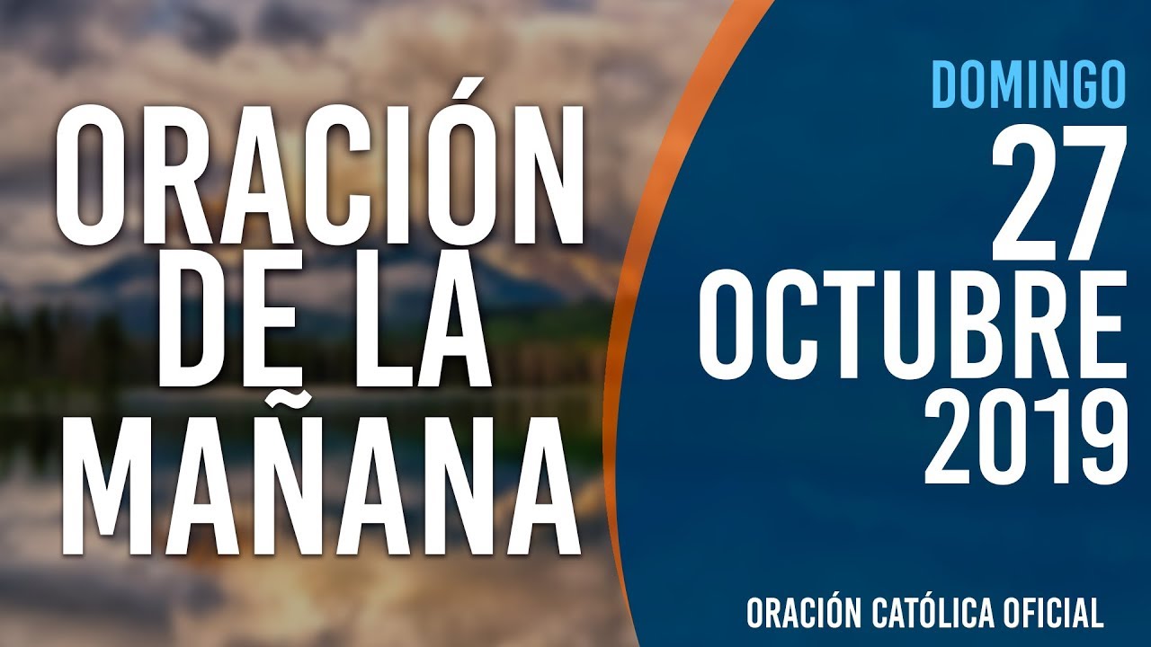 Oración de la Mañana de Hoy Domingo 27 de Octubre de 2019| Oración ...