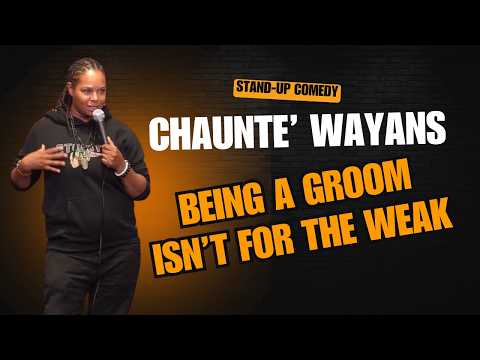 Being A Groom Isn't For The Weak | Standup Comedy | Chaunte Wayans