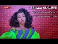 Eelsaa Nugusee Maal Jetti Waa Ee Aartii Afaan Oromoo Eelsaa Nugusee Maal Jetti Waa Ee Aartii Afaan Oromoo