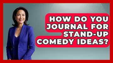 How Do You Journal For Stand-up Comedy Ideas? - Open Mic Manual