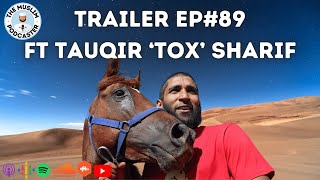 Trailer - EP#89 ft Tauqir 'Tox' Sharif