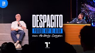 Despacito Porque Voy De Afán Testimonios Con Andrés Corson Ep.1