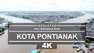 Kota Pontianak By Drone [4K] 2021
