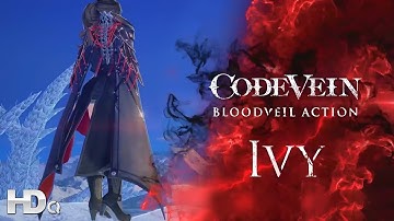 CODE VEIN - Blood Veil Trailer #4 IVY 2018 (PC, PS4 & XB1) HD