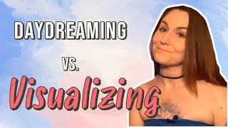 How to Visualize Your Manifestation | Daydreaming vs Visualization