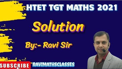 HTET TGT MATH 2021 SOLUTION 2nd CLASS BY RAVI SIR FOR HTET PRT TGT PGT & CET