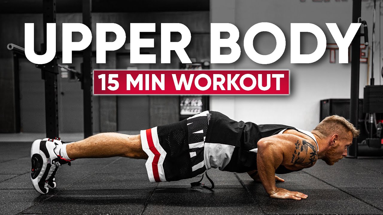 15 MIN UPPER BODY WORKOUT - Chest, Shoulders, Back and Arms (NO ...