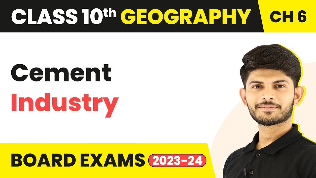 Cement Industry - Manufacturing Industries | Class 10 Geography Chapter 6 (2023-24)