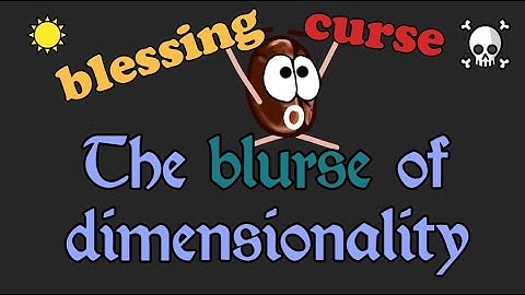 The curse of dimensionality. Or is it a blessing?