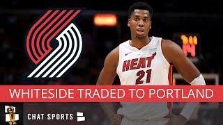 Nba News Han Whiteside Traded To The Portland Trail Blazers For Mo Harkless & Meyers Leonard