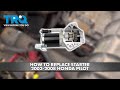 How to Replace Starter 2003-2008 Honda Pilot